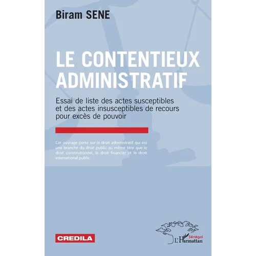 Le contentieux administratif: Essai de liste des actes susceptibles et des actes insusceptibles de recours pour excès de pouvoir