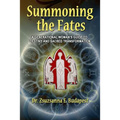 Summoning the Fates: A Guide to Destiny and Sacred Transformation