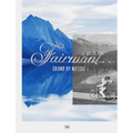 Fairmont: Grand by Nature
