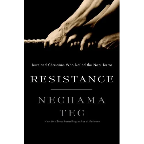 Resistance: Jews and Christians Who Defied the Nazi Terror