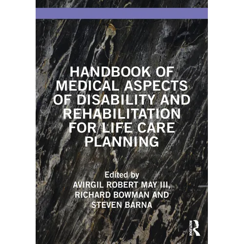Handbook of Medical Aspects of Disability and Rehabilitation for Life Care Planning