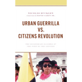 Urban Guerrilla vs. Citizens Revolution: The Ecuadorian Dilemma at the Turn of the Century