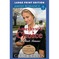 Amethyst's Choice: Large Print Edition