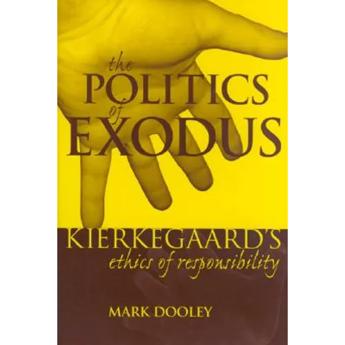 The Politics of Exodus: Soren Kierkegaard's Ethics of Responsibility
