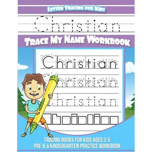 Letter Tracing for Kids Christian Trace my Name Workbook: Tracing Books for Kids ages 3 - 5 Pre-K & Kindergarten Practice Workbook