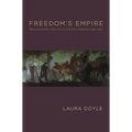 Freedom's Empire: Race and the Rise of the Novel in Atlantic Modernity, 1640-1940
