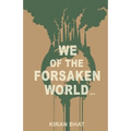 we of the forsaken world...