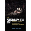 The Postdevelopmental State: Dilemmas of Economic Democratization in Contemporary South Korea