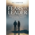 Fears of a Leader: Overcoming the Thieves of Spiritual Peace