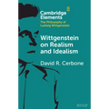 Wittgenstein on Realism and Idealism
