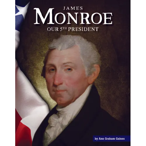 James Monroe: Our 5th President