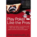 Play Poker Like the Pros: The Greatest Poker Player in the World Today Reveals His Million-Dollar-Winning Strategies to the Most Popular Tournament, H