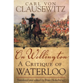 On Wellington: A Critique of Waterloo Volume 25