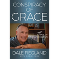 Conspiracy of Grace: A Wild Tale of Transformation