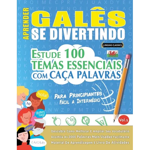 Aprender Galês Se Divertindo! - Para Principiantes: Fácil a Intermédio - Estude 100 Temas Essenciais Com Caça Palavras - Vol.1