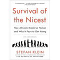 Survival of the Nicest: How Altruism Made Us Human and Why It Pays to Get Along