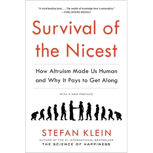 Survival of the Nicest: How Altruism Made Us Human and Why It Pays to Get Along