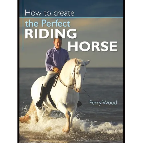 How to Create the Perfect Riding Horse