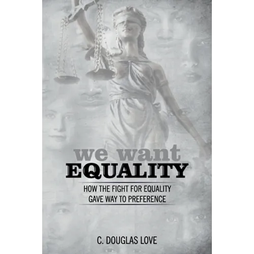 We Want Equality: How the Fight for Equality Gave Way to Preference