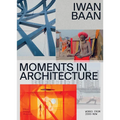 Iwan Baan: Moments in Architecture