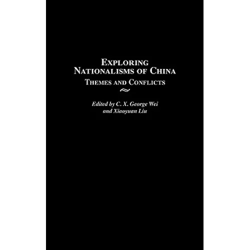 Exploring Nationalisms of China: Themes and Conflicts