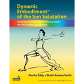 Dynamic Embodiment(r) of the Sun Salutation: Pathways to Balancing the Chakras and the Neuroendocrine System