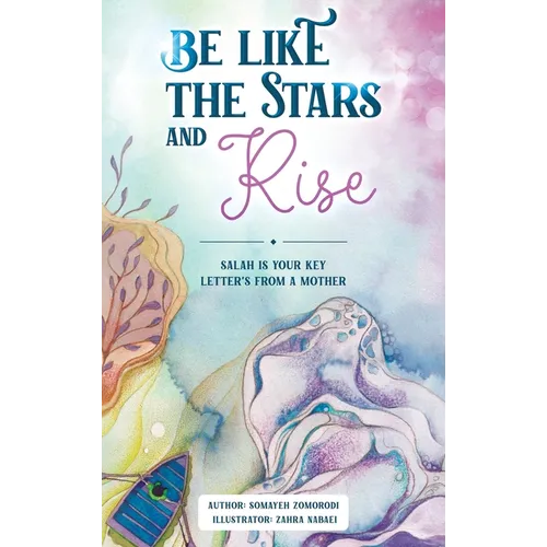 Be Like the Stars and Rise: Salaat is your key- Letters from a mother