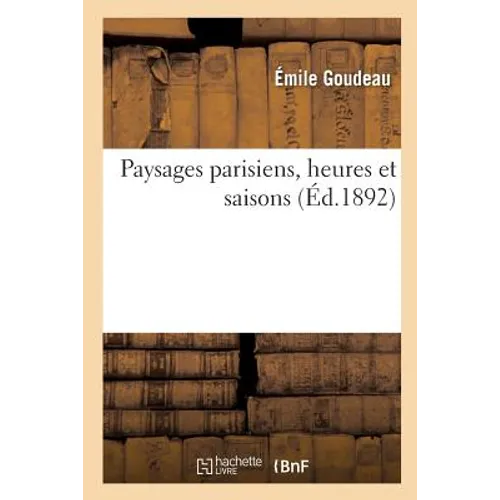 Paysages Parisiens, Heures Et Saisons