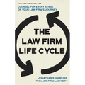 The Law Firm Life Cycle: Counsel for Every Stage of Your Law Firm's Journey