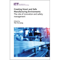 Creating Smart and Safe Manufacturing Environments: The Role of Innovation and Safety Management