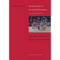 National Culture in Post-Apartheid Namibia. State-sponsored Cultural Festivals and their Histories