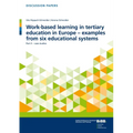 Work-Based Learning in Tertiary Education in Europe - Examples from Six Educational Systems: Part II - Case Studies