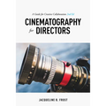 Cinematography for Directors: A Guide for Creative Collaboration