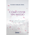 Como Vivir Sin Miedo