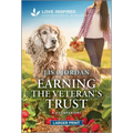 Earning the Veteran's Trust: An Uplifting Inspirational Romance