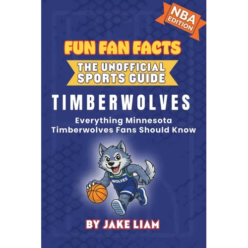 Minnesota Timberwolves Basketball Book for Kids: Everything Minnesota Timberwolves Fans Should Know