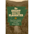 So Great Was the Slaughter: Market Hunters, Sportsmen, and Wildlife Conservation in Arkansas