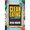 Clean Eating: Lose Weight With 172 Recipes That Are Delicious & Easy to Make (SMASH Food Cravings & Enjoy Eating Healthy)