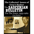 The Collected Issues of Gray's Barker THE SAUCERIAN BULLETIN for the Years: 1953-62