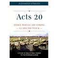 Acts 20: Fierce Wolves Are Coming; Guard the Flock