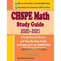 CHSPE Math Study Guide 2020 - 2021: A Comprehensive Review and Step-By-Step Guide to Preparing for the CHSPE Math