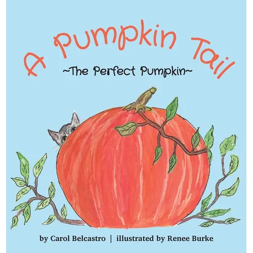 A Pumpkin Tail: The Perfect Pumpkin