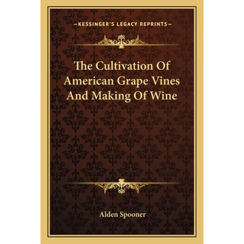 The Cultivation Of American Grape Vines And Making Of Wine