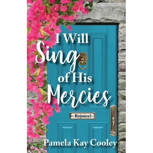 I Will Sing of His Mercies