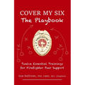 Cover My Six: Twelve Essential Trainings for Firefighter Peer Support