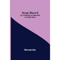 Aesop Dress'D; Or, A Collection Of Fables Writ In Familiar Verse