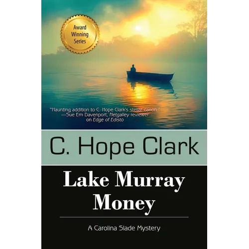 Lake Murray Money: Book 6 in the Carolina Slade Mysteries