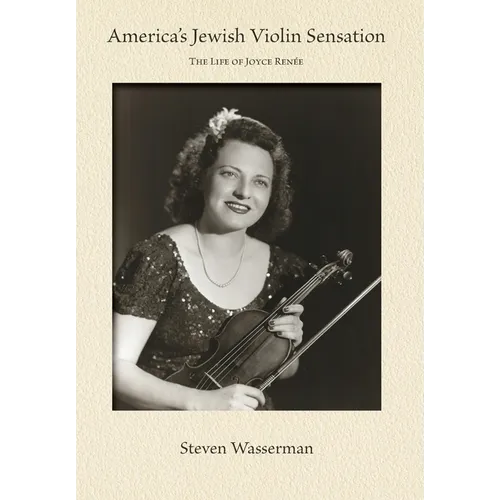 America's Jewish Violin Sensation: The Life of Joyce Ren馥
