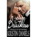 Leave Me Breathless: A Three Book Set of Hot and Steamy Romances