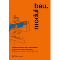 Modulbau: Planen Und Bauen Mit Raummodulen - Erfahrungen Aus Der PRAXIS Für Die PRAXIS